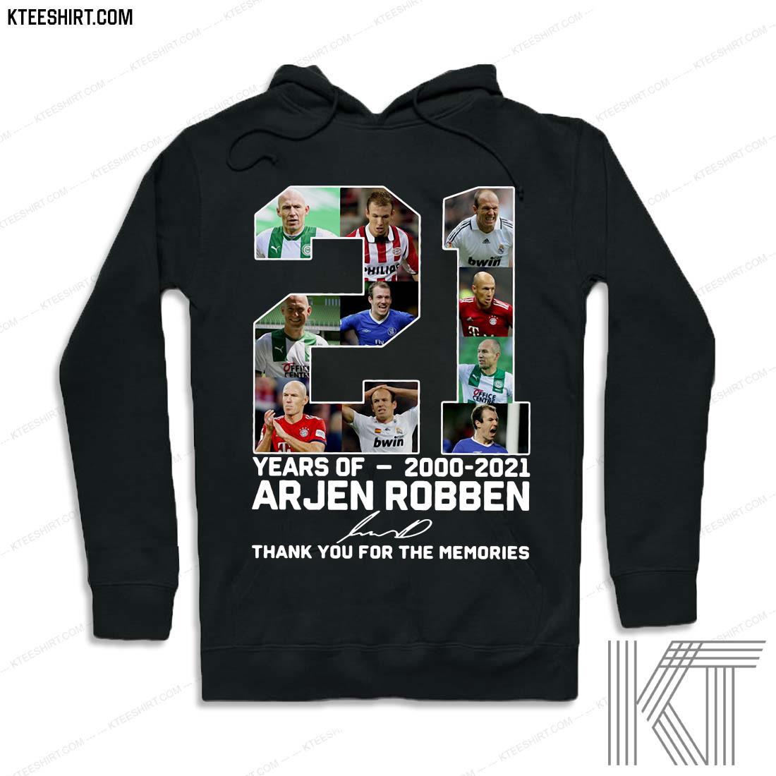 21 Years Of 2000 2021 Arjen Robben Signature Thank You For The Memories Shirt hoodie