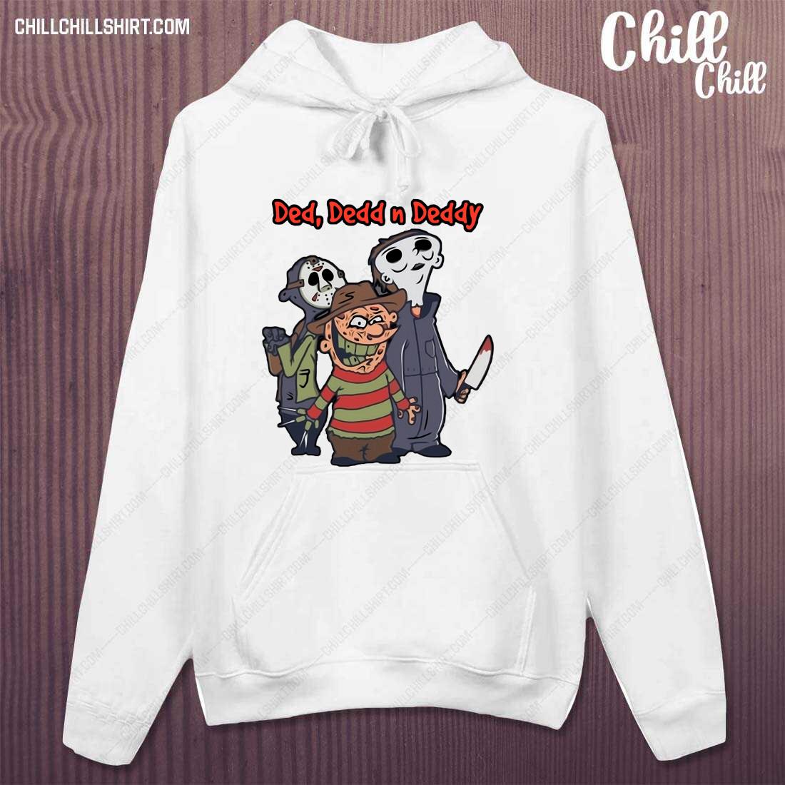 Horror Characters Halloween Ded Dedd N Deddy Shirt hoodie