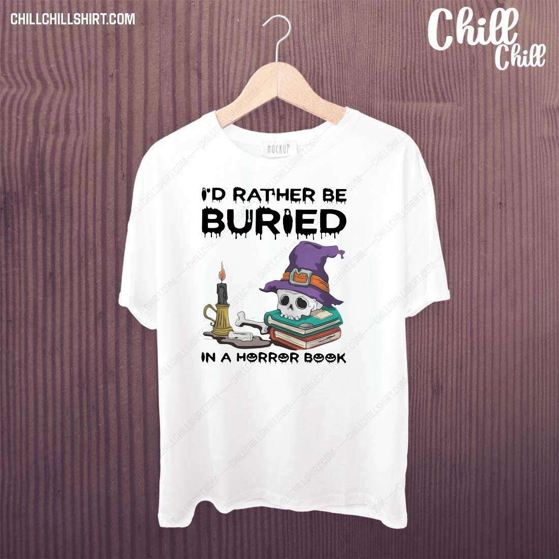 I_d Rather Be Buried In A Horror Book Halloween Shirt