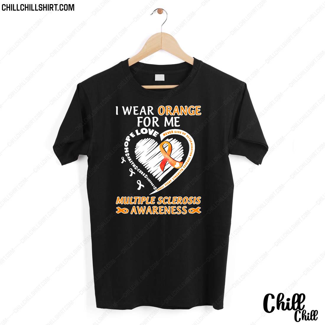 I Wear Orange For Me Multiple Sclerosis Awareness Shirt