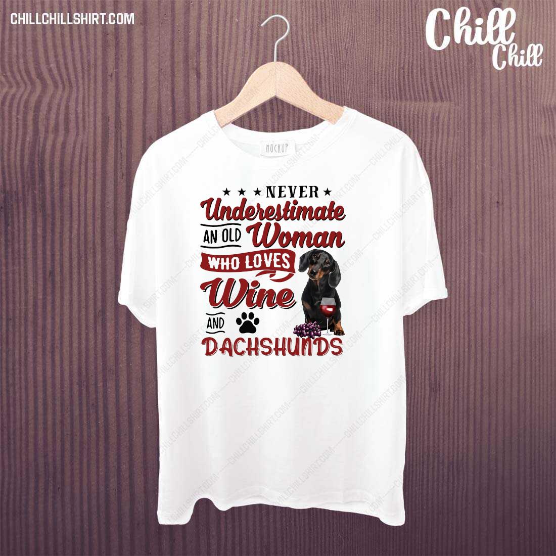 Never Underestimate An Old Woman Who Loves Wine And Dachshund Shirt