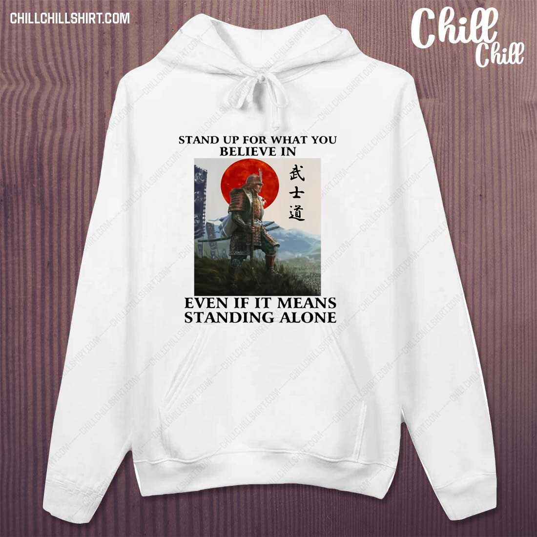 Stand Up For What You Believe In Even If It Means Standing Alone Warrior Shirt hoodie