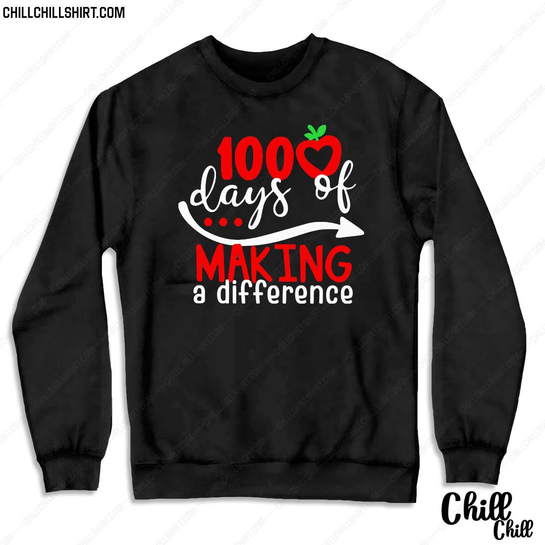 100 Days Of Making A Difference Shirt Sweater