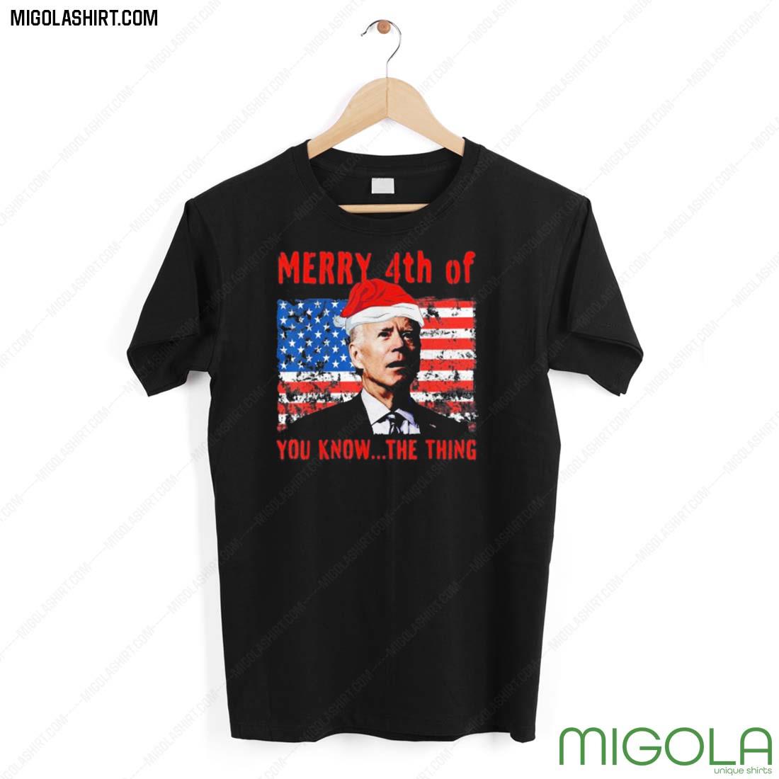 Merry 4th Of You Know…the Thing Shirt