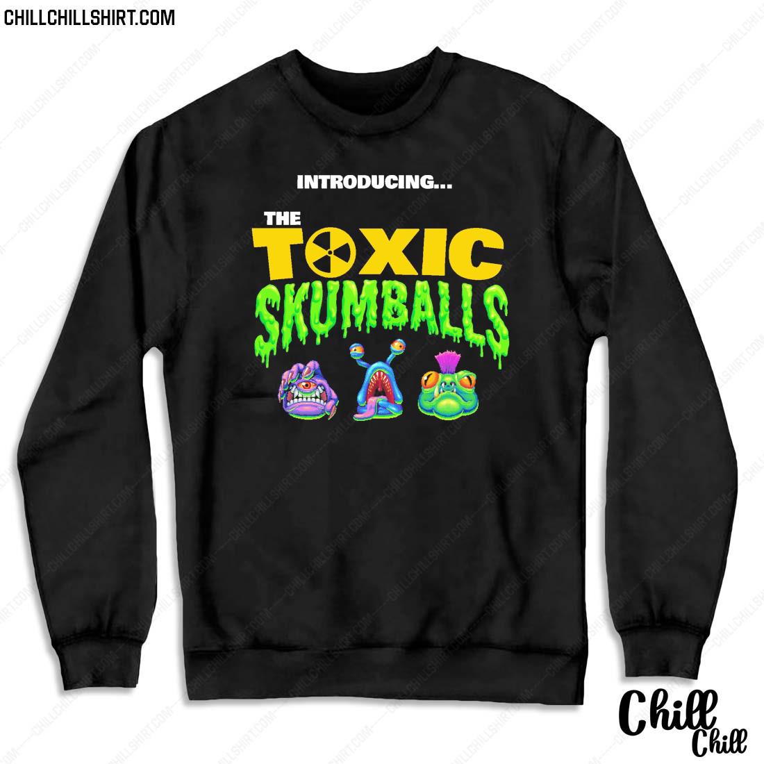 Nice introducing The Toxic Skumballs Shirt Sweater