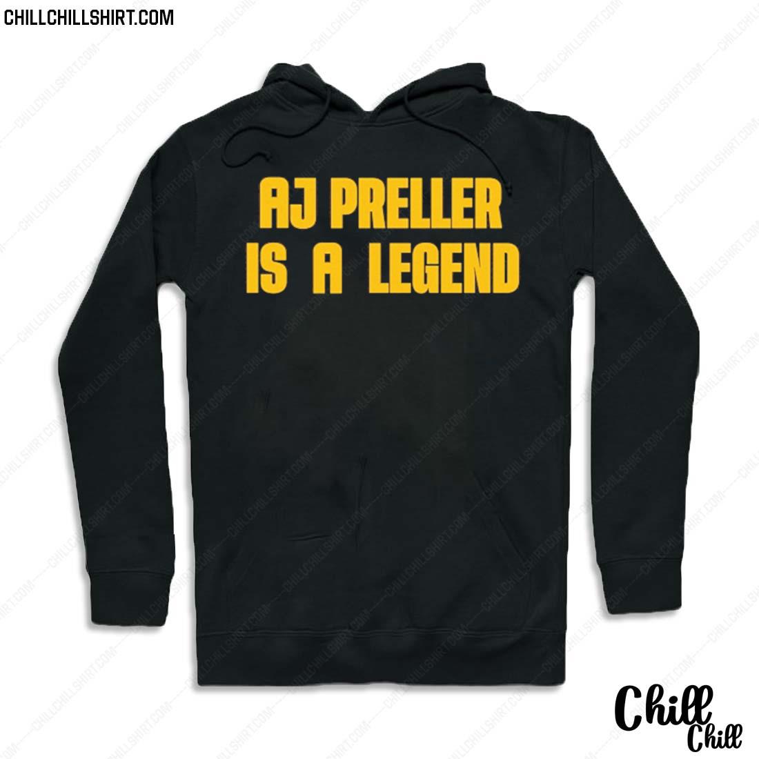 Nice aj Preller Is A Legend Shirt Hoodie