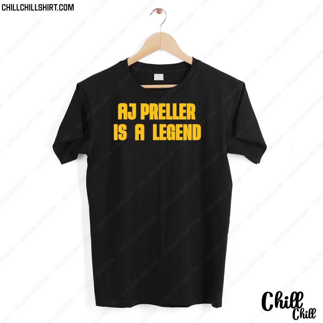 Nice aj Preller Is A Legend Shirt