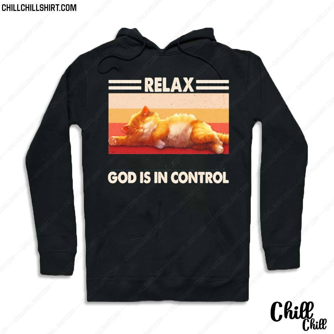 Nice cat Relax God Is In Control Vintage Shirt Hoodie