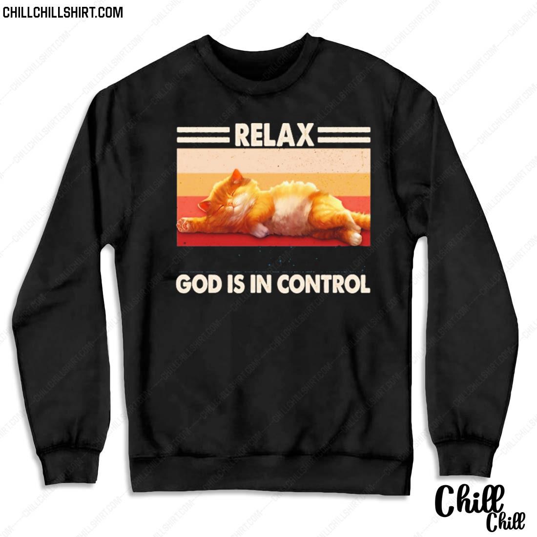 Nice cat Relax God Is In Control Vintage Shirt Sweater