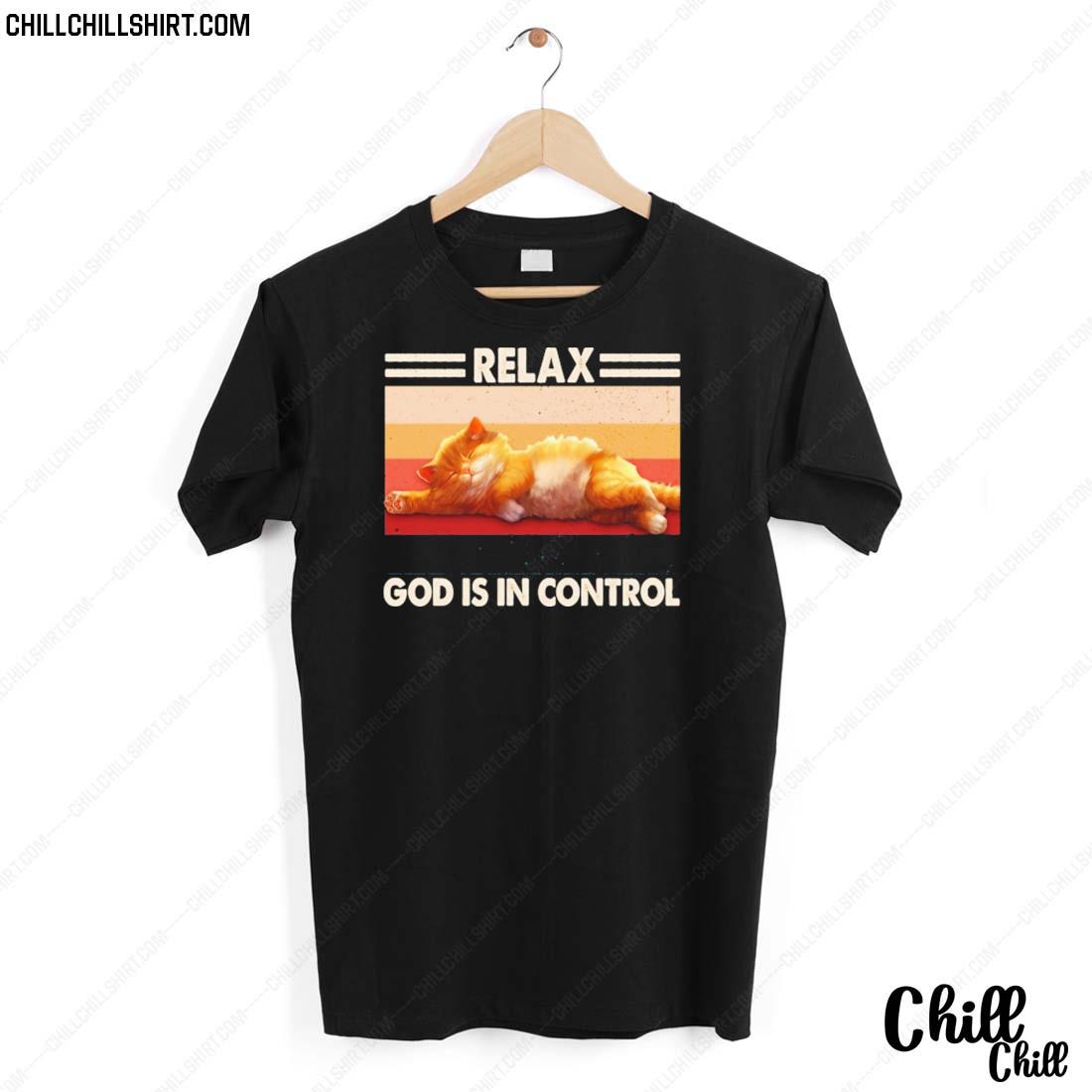 Nice cat Relax God Is In Control Vintage Shirt