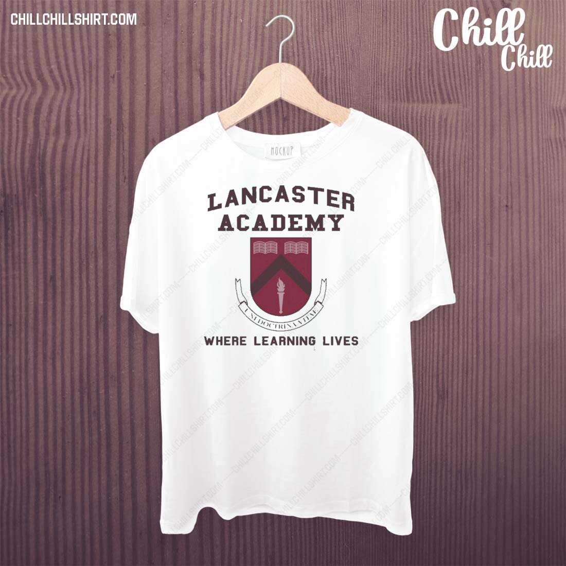 Nice first Kill Lancaster Academy 2022 Shirt