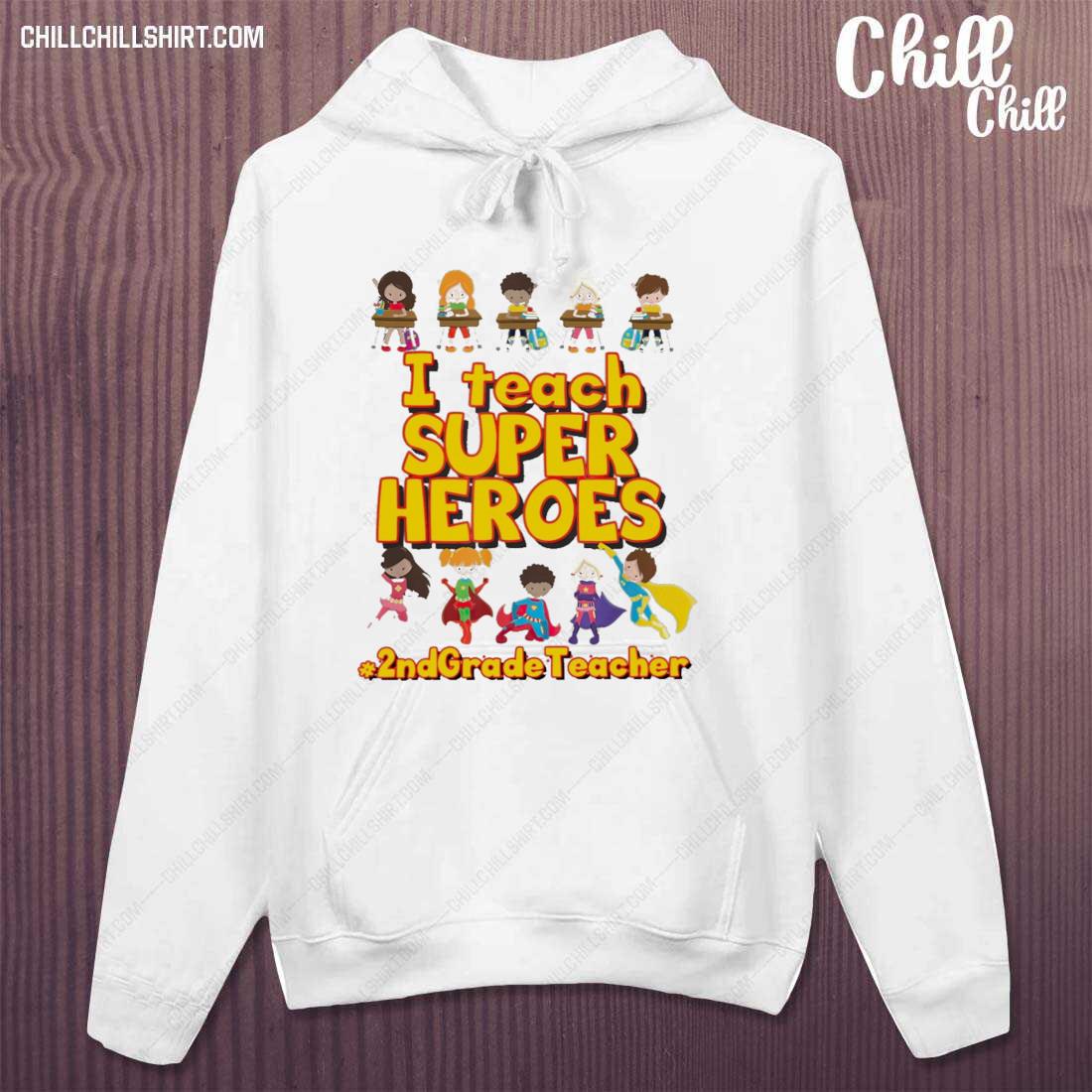 Nice i Teach Super Heroes 2nd Grade Teacher Shirt hoodie