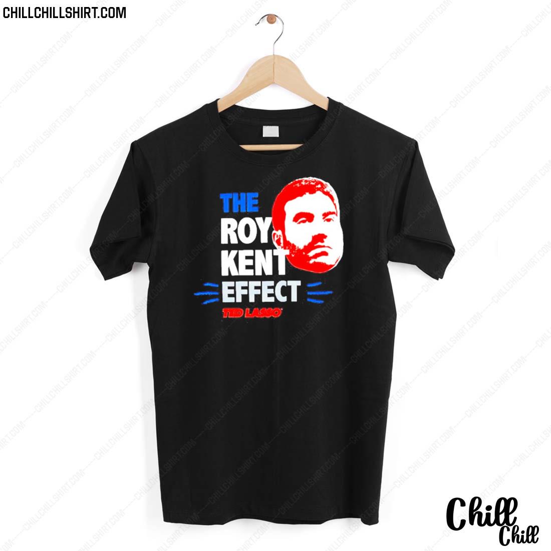 Nice the Roy Kent Effect Ted Lasso Shirt