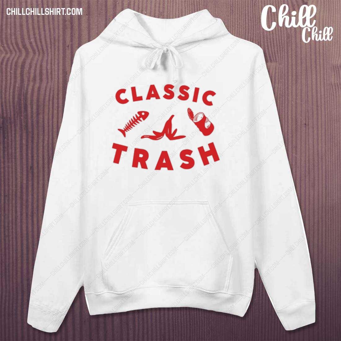 Nice topatoco Classic Trash Shirt hoodie