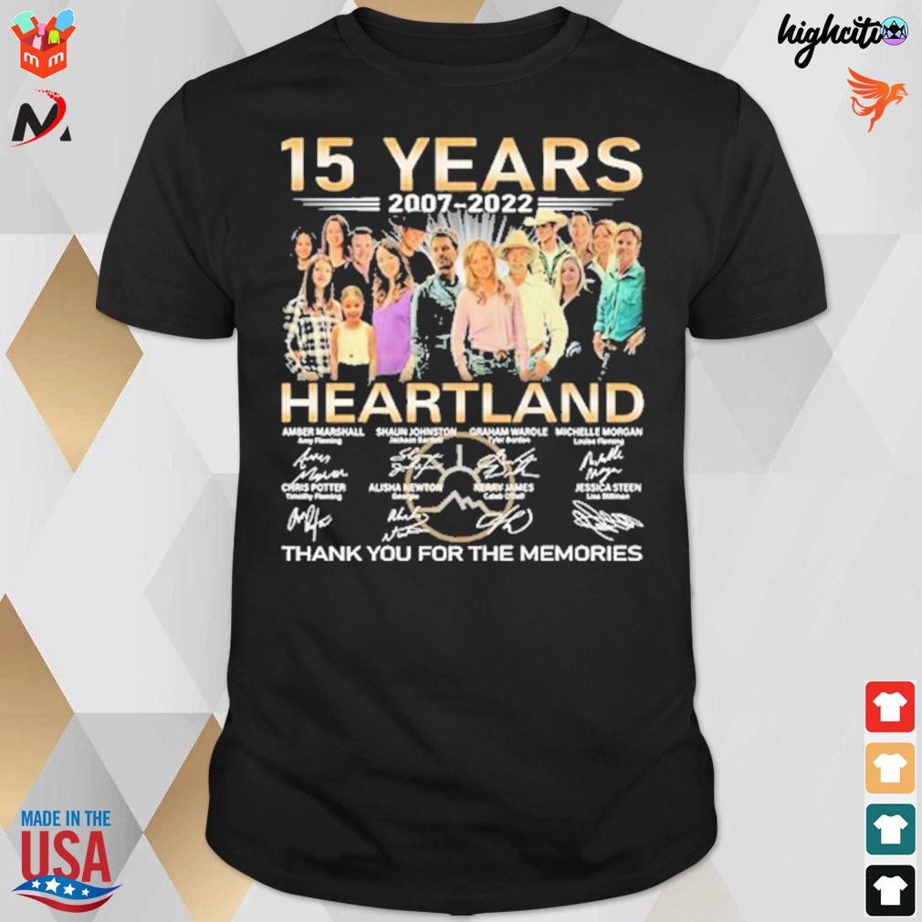 15 years 2007 2022 Heartland all actor signatures thank you for the memories t-shirt