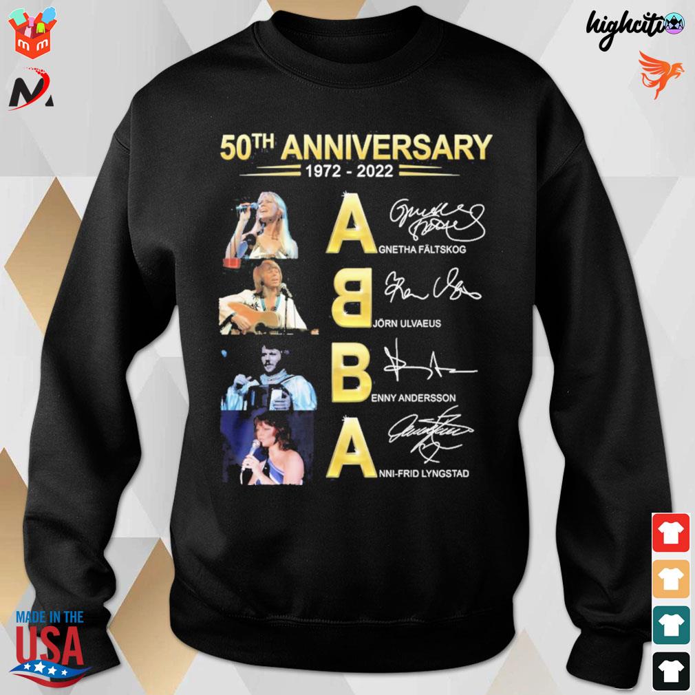 50th anniversary 1972 2022 ABBA Agnetha Faltskog Bjorn Ulvaeus Anny Andersson Anni Frid Lyngstad signatures t-s sweatshirt