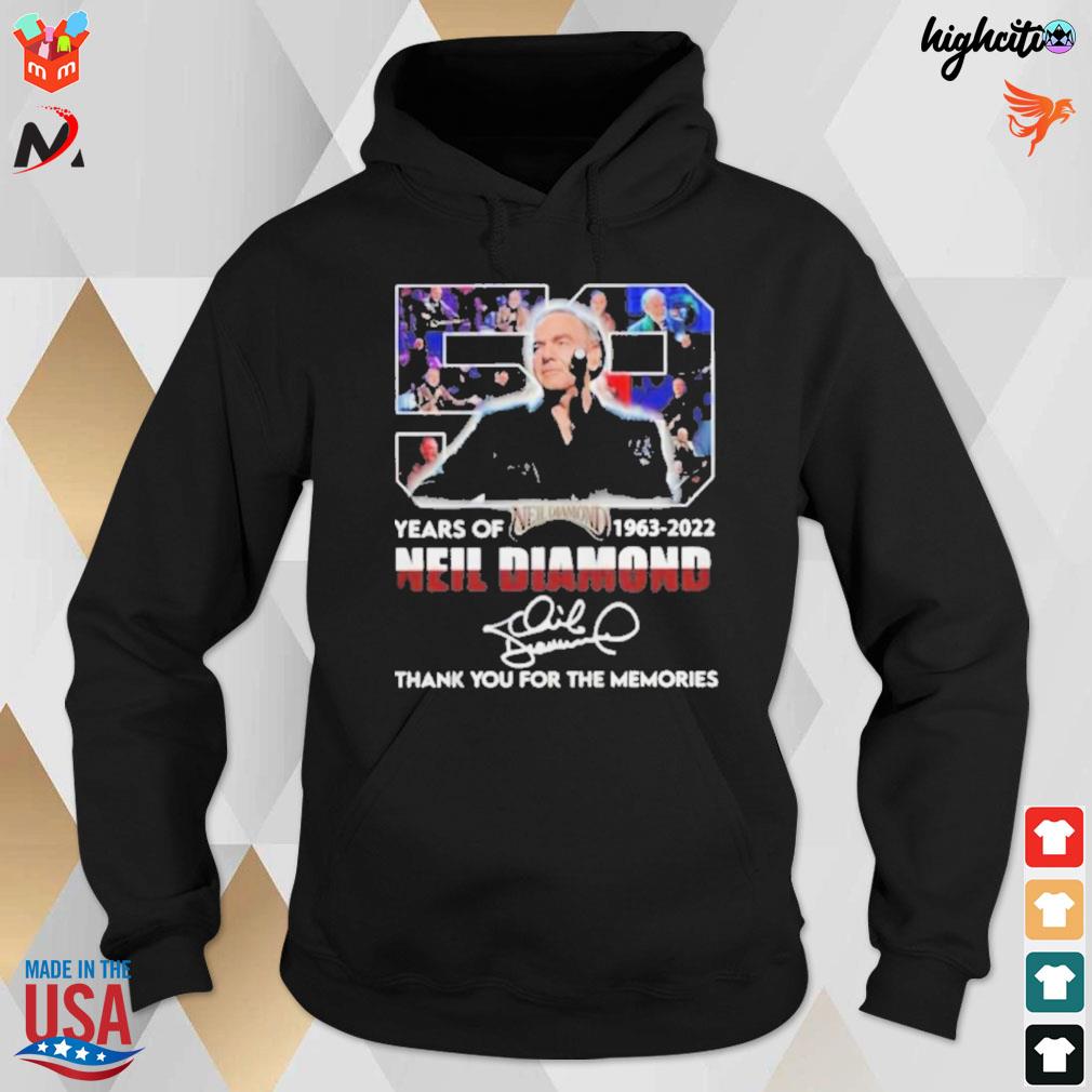 59 years of Neil Diamond 1963 2022 signature thank you for the memories t-s hoodie