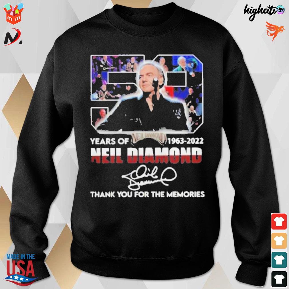 59 years of Neil Diamond 1963 2022 signature thank you for the memories t-s sweatshirt
