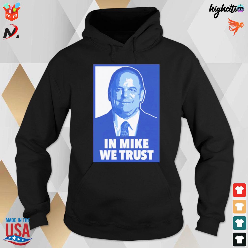 In Mike we trust t-s hoodie