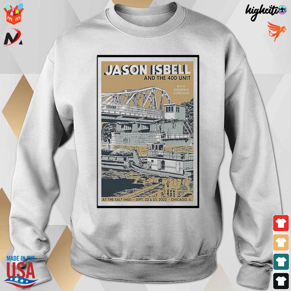 Jason Isbell and the 400 unit with shemekia copeland at the salt shed sept 22 and 23 2022 Chicago II t-s sweatshirt