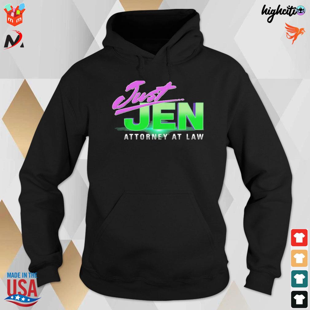 Just Jen Attorney at law t-s hoodie