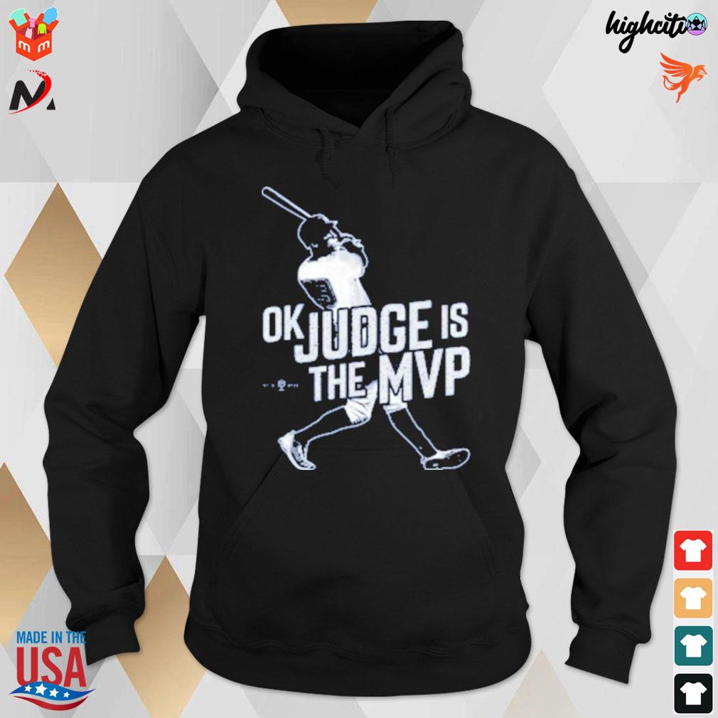 New York Yankees ok Judge is the mvp but ohtanI is the best player on the planet t-s hoodie