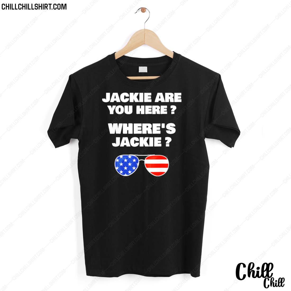Nice jackie Are You Here Where’s Jackie Joe Biden Sunglasses Usa Flag Shirt