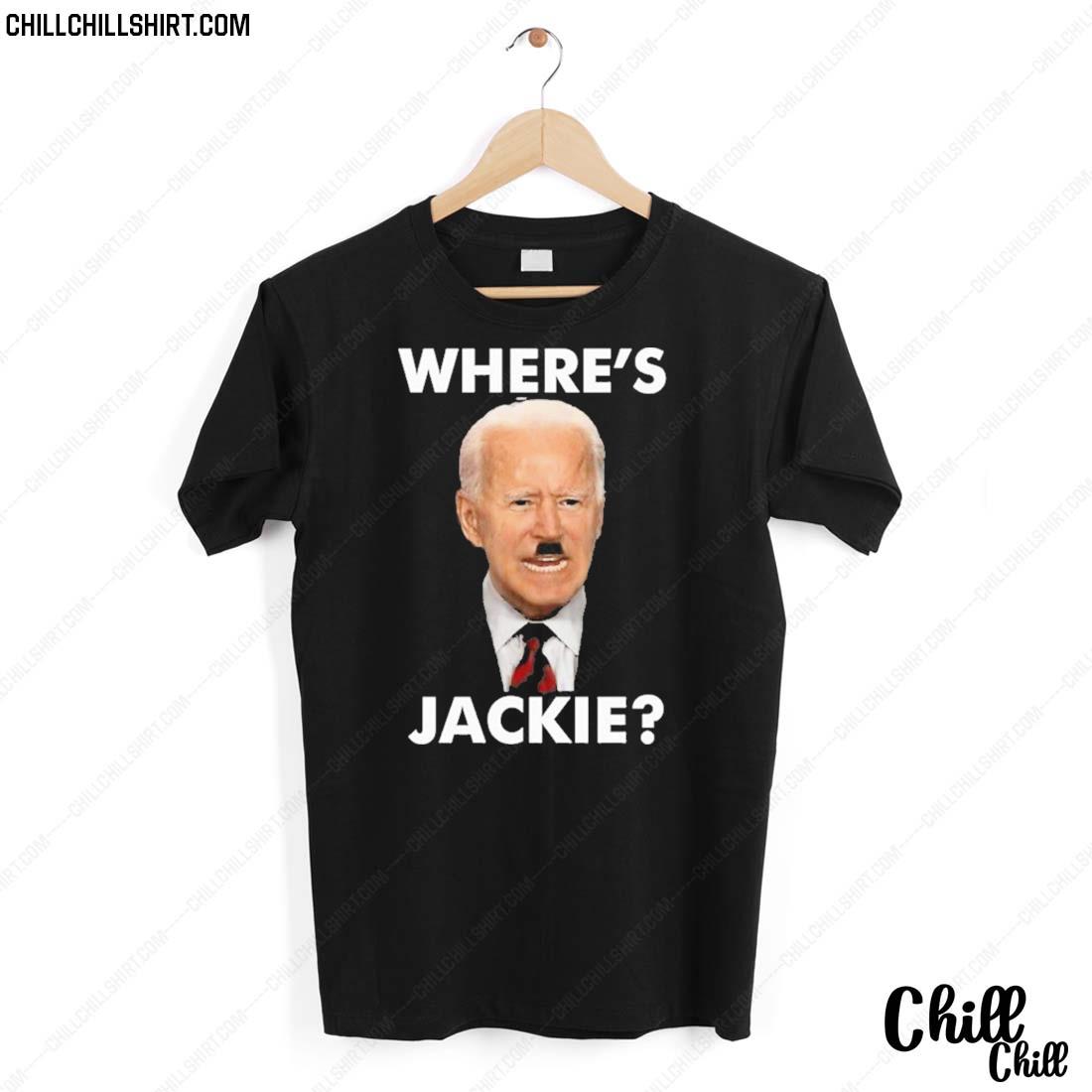 Nice joe Biden Pedohitler Wheres Jackie Shirt