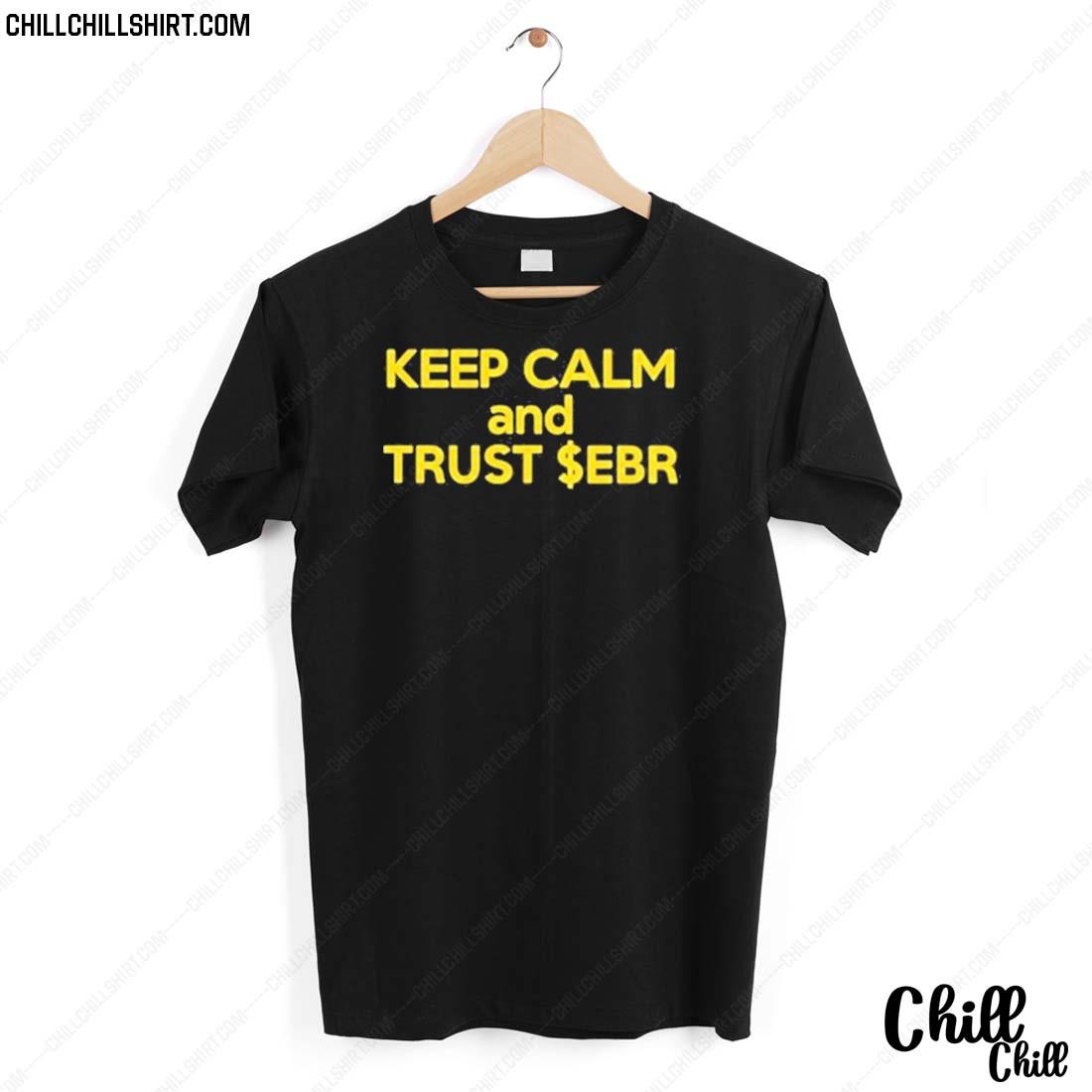 Nice keep Calm And Trust Erb Shirt