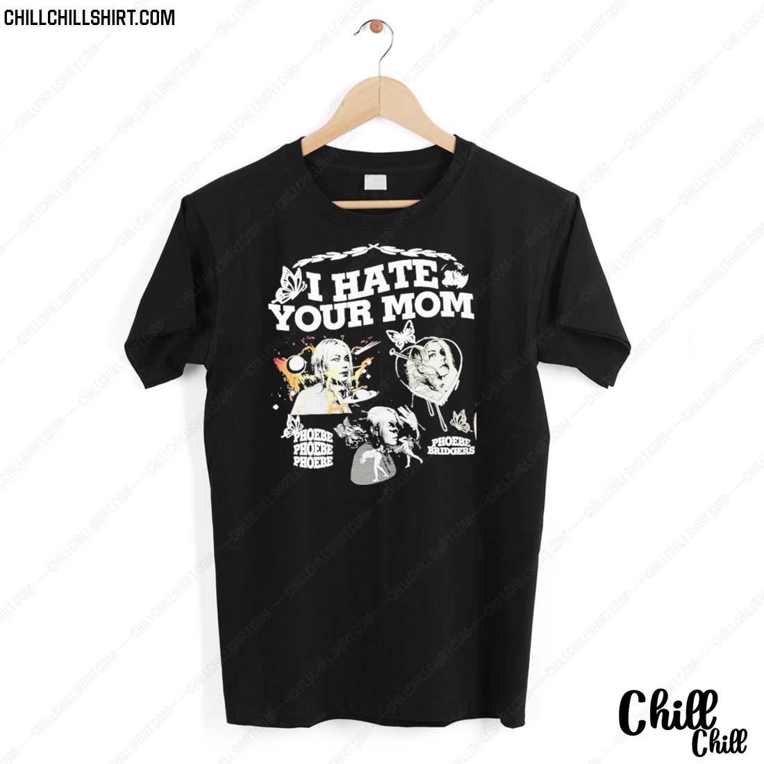 Nice the Hard Times I Hate Your Mom T-shirt