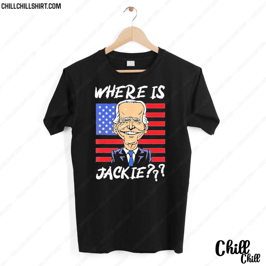 Nice where Is Jackie, Joe Biden Us Flag T-shirt