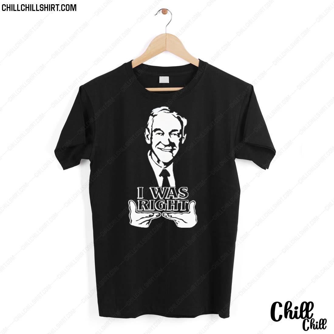 Official ron Paul I Was Right Shirt