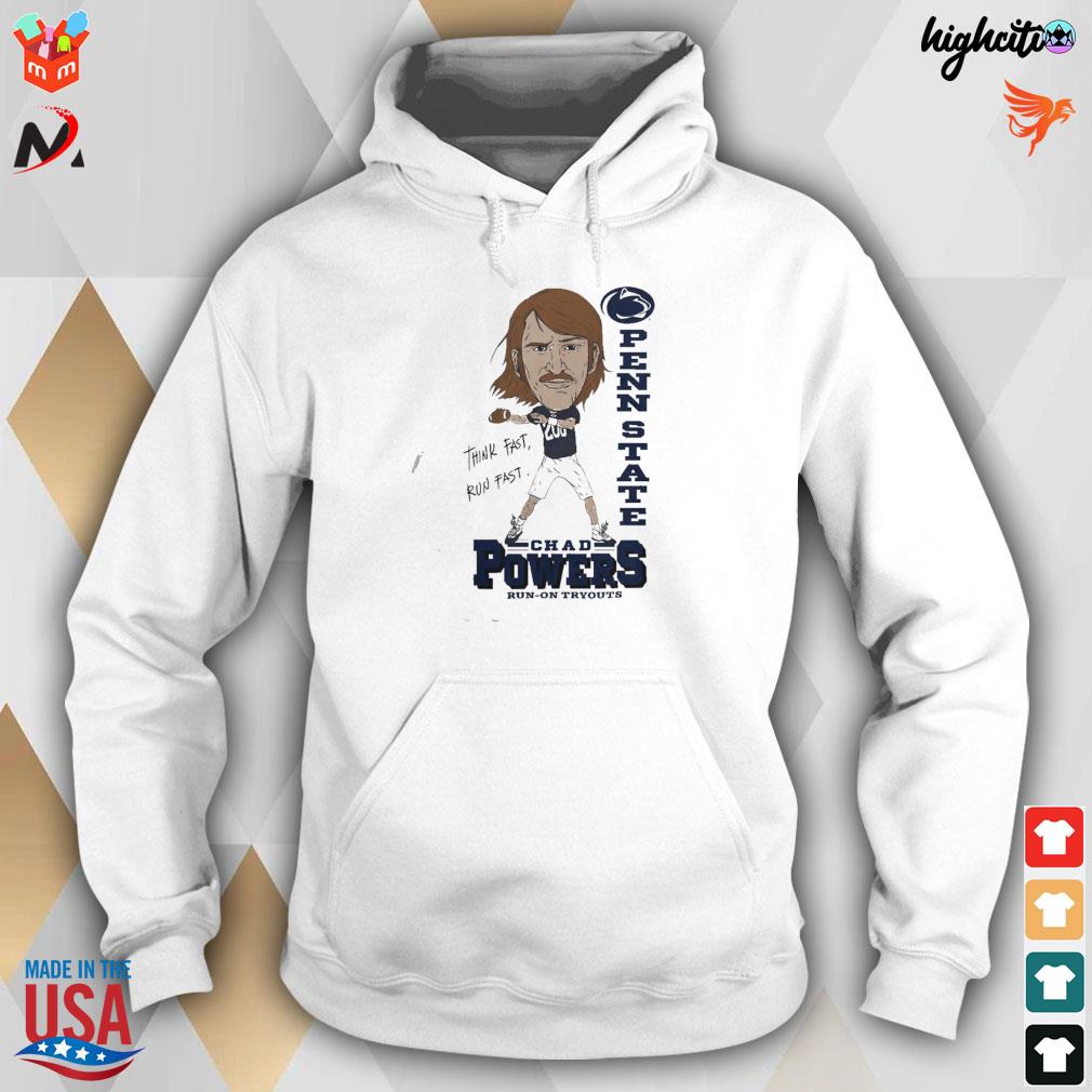 Think fast run fast pennstate Chad Powers run-on tryouts t-s hoodie