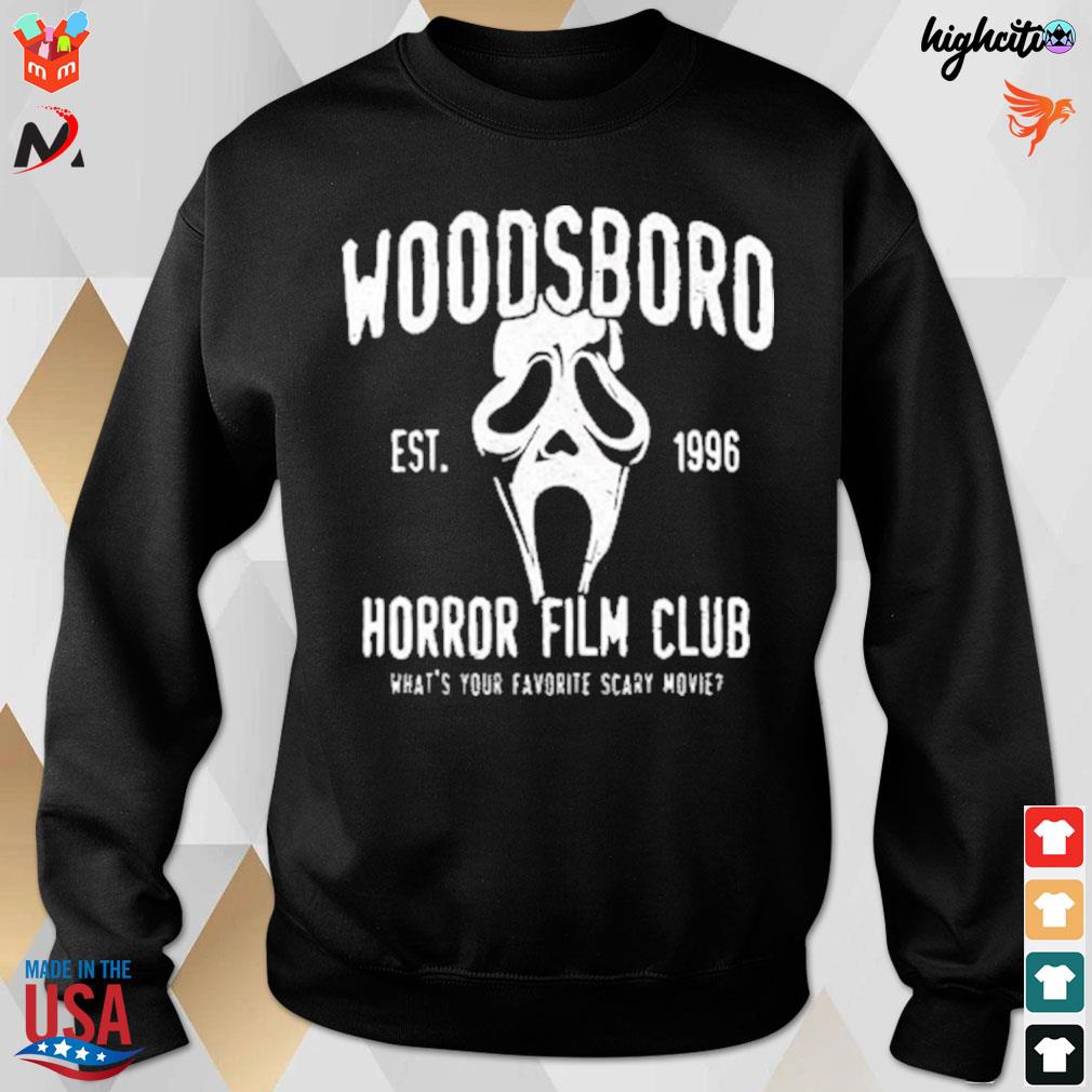 WoodsBoro Horror film club what's your favorite scary movie est 1996 t-s sweatshirt