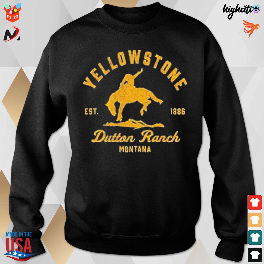 Yellowstone Dutton Ranch Montana est 1889 ride a horse t-s sweatshirt