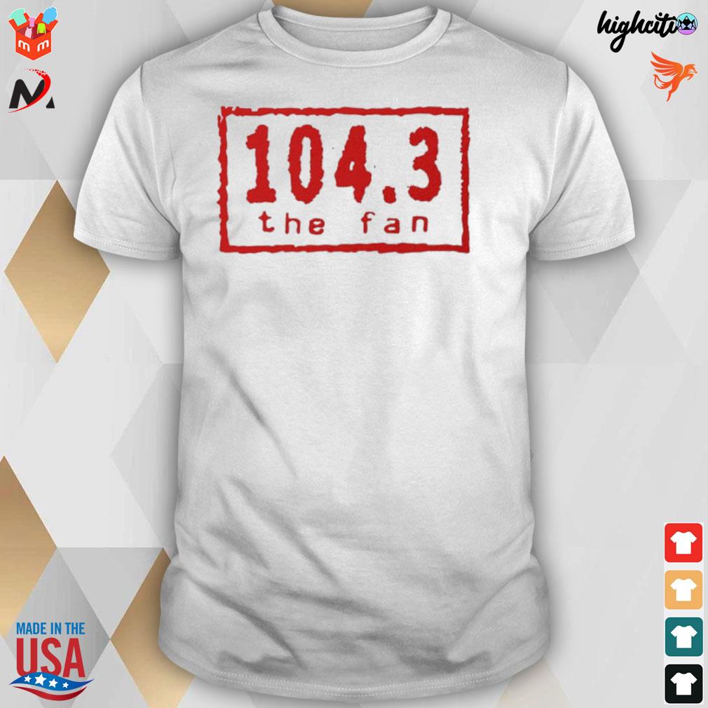 104.3 the fan t-shirt