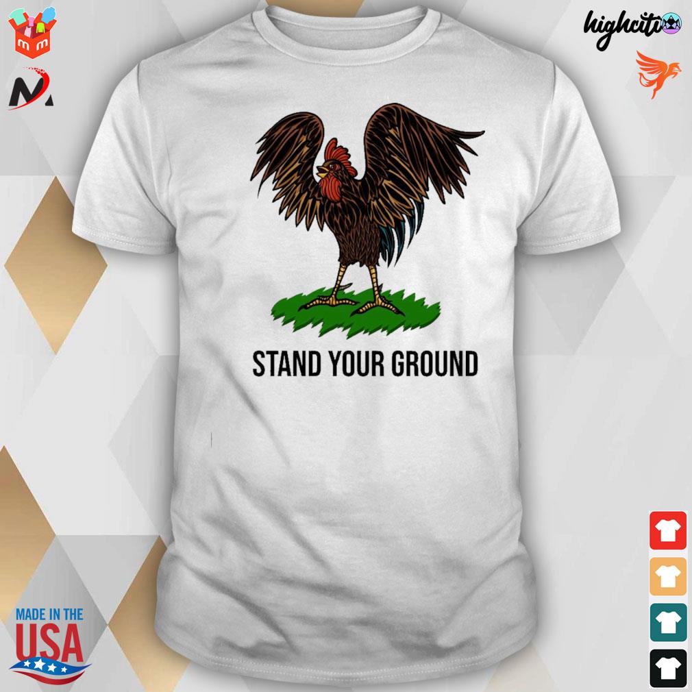 Chicken stand your ground t-shirt