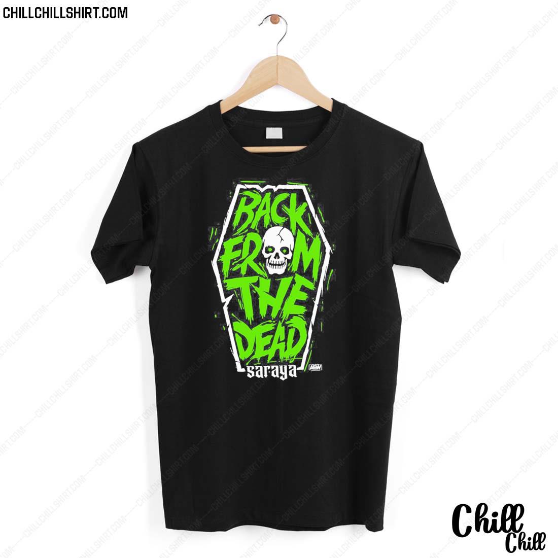 Nice saraya Back From The Dead T-shirt