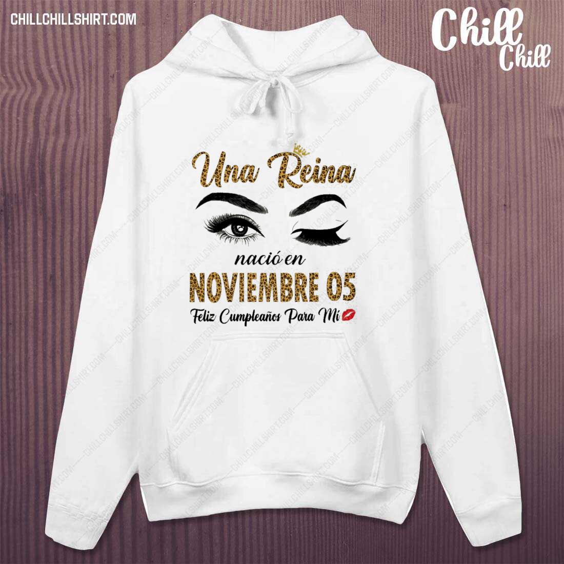 Nice una Reina Nació En Noviembre 05 Feliz Cumpleanos Para Mi T-s hoodie