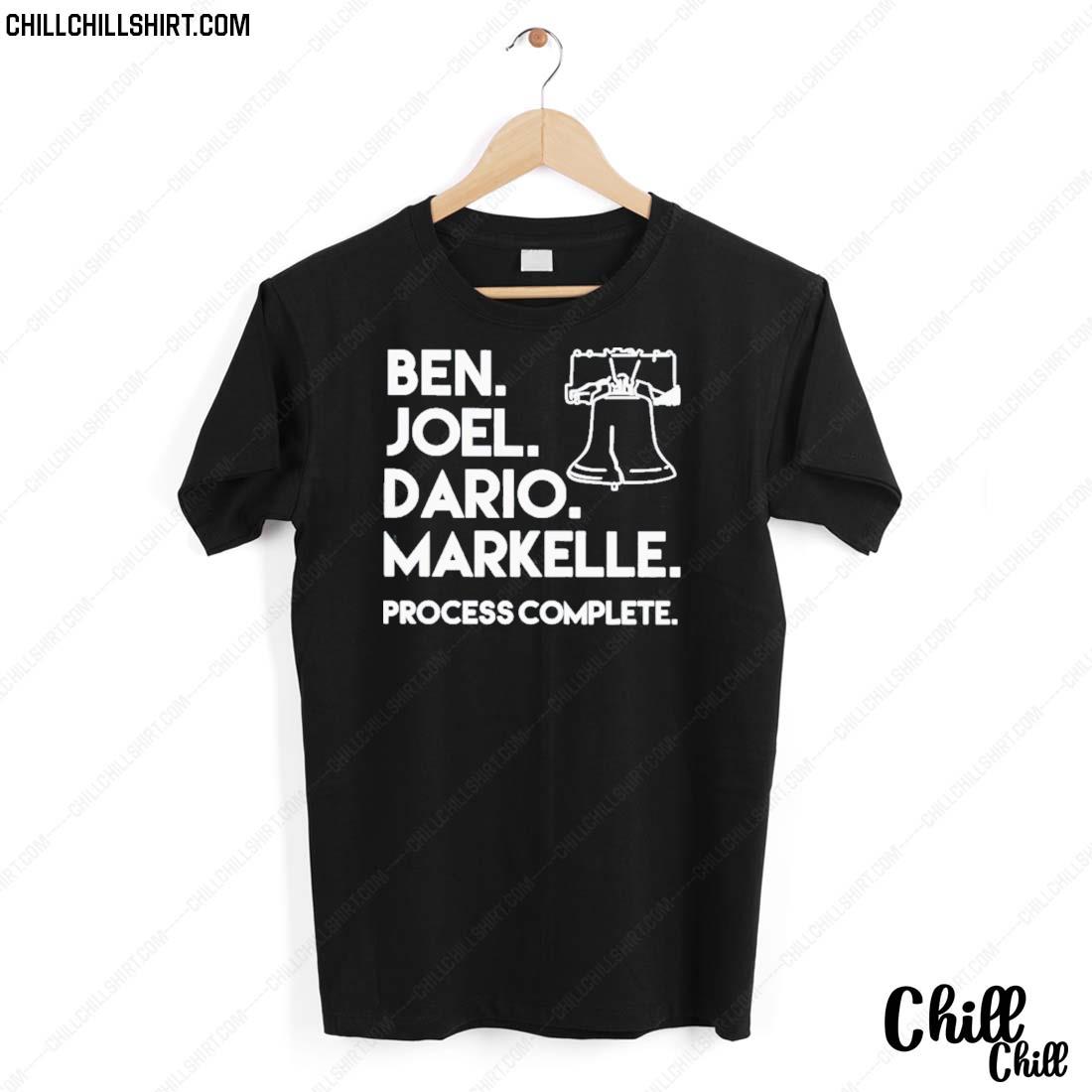 Nice ben Joel Dario Markelle Process Complete T-shirt