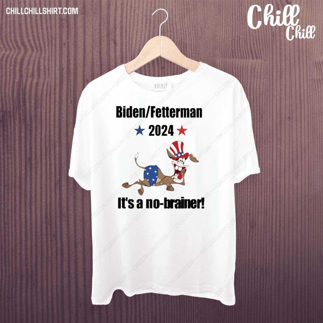 Nice biden Fetterman 2024 It's A No-brainer T-shirt