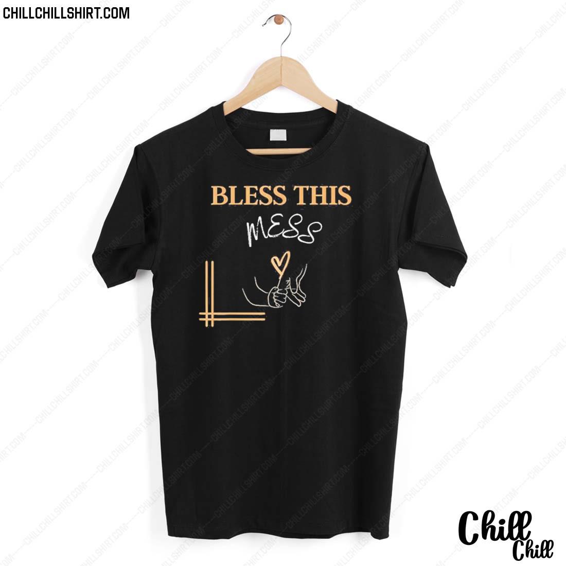 Nice bless This Mess T-shirt