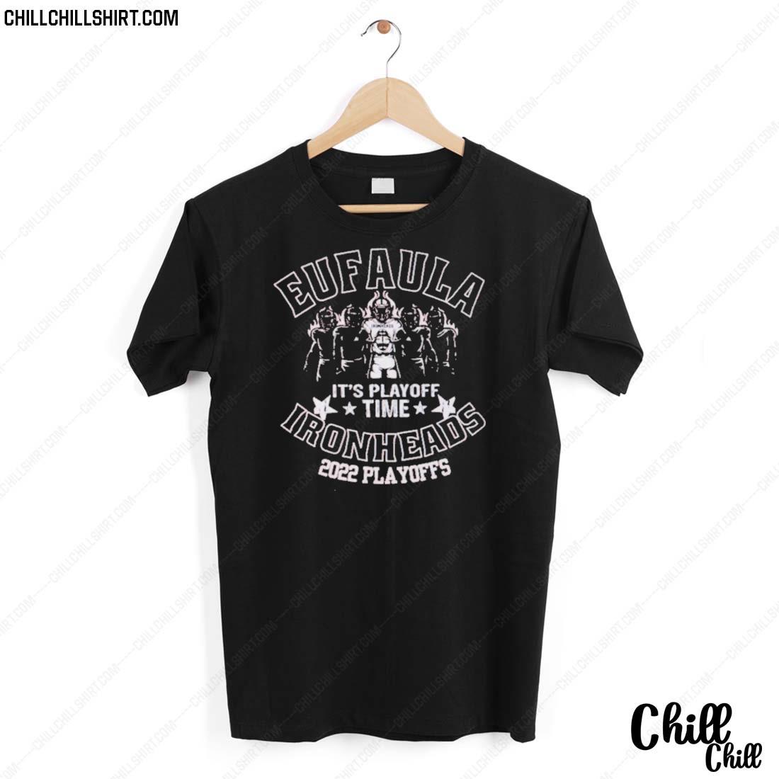 Nice eufaula Ironheads 2022 Playoffs Time T-shirt