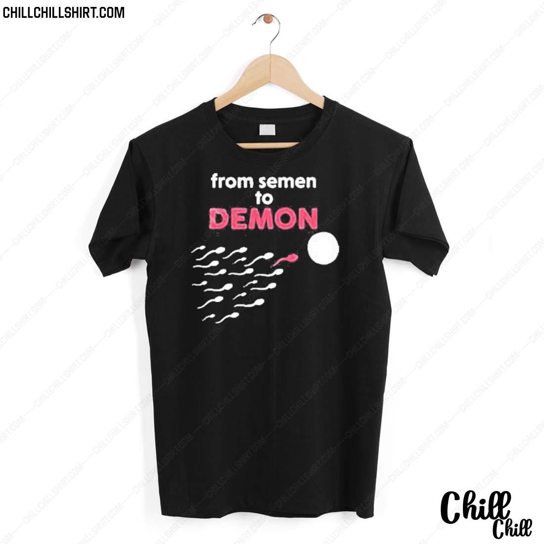 Nice from Semen To Demon T-shirt