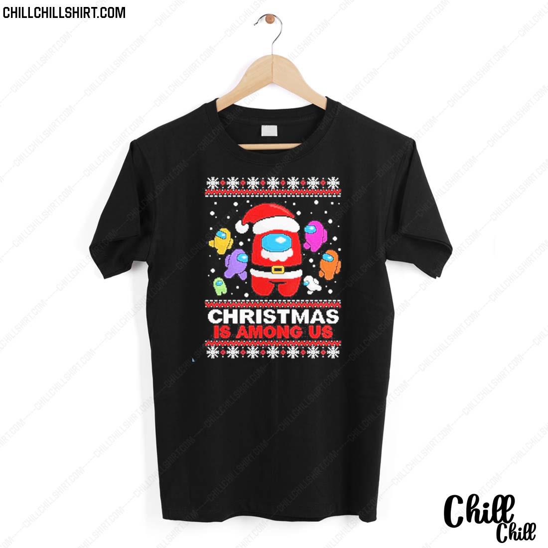 Nice game Christmas Is Among Us T-shirt