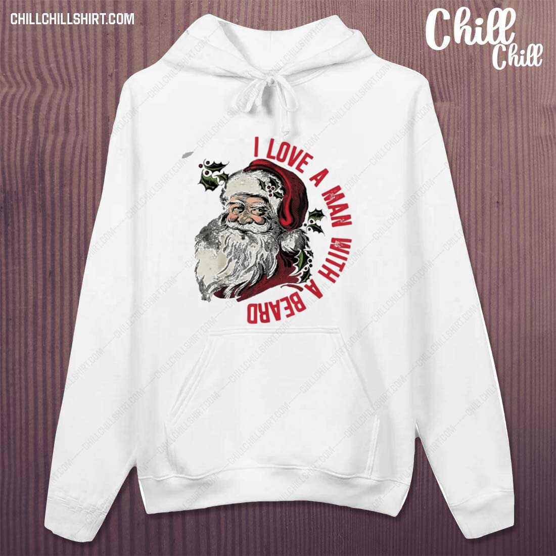 Nice i Love A Man With A Beard Santa Claus Christmas Xmas T-s hoodie