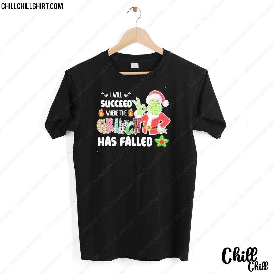Nice i Will Succeed Where The Grinch Has Falled Christmas T-shirt
