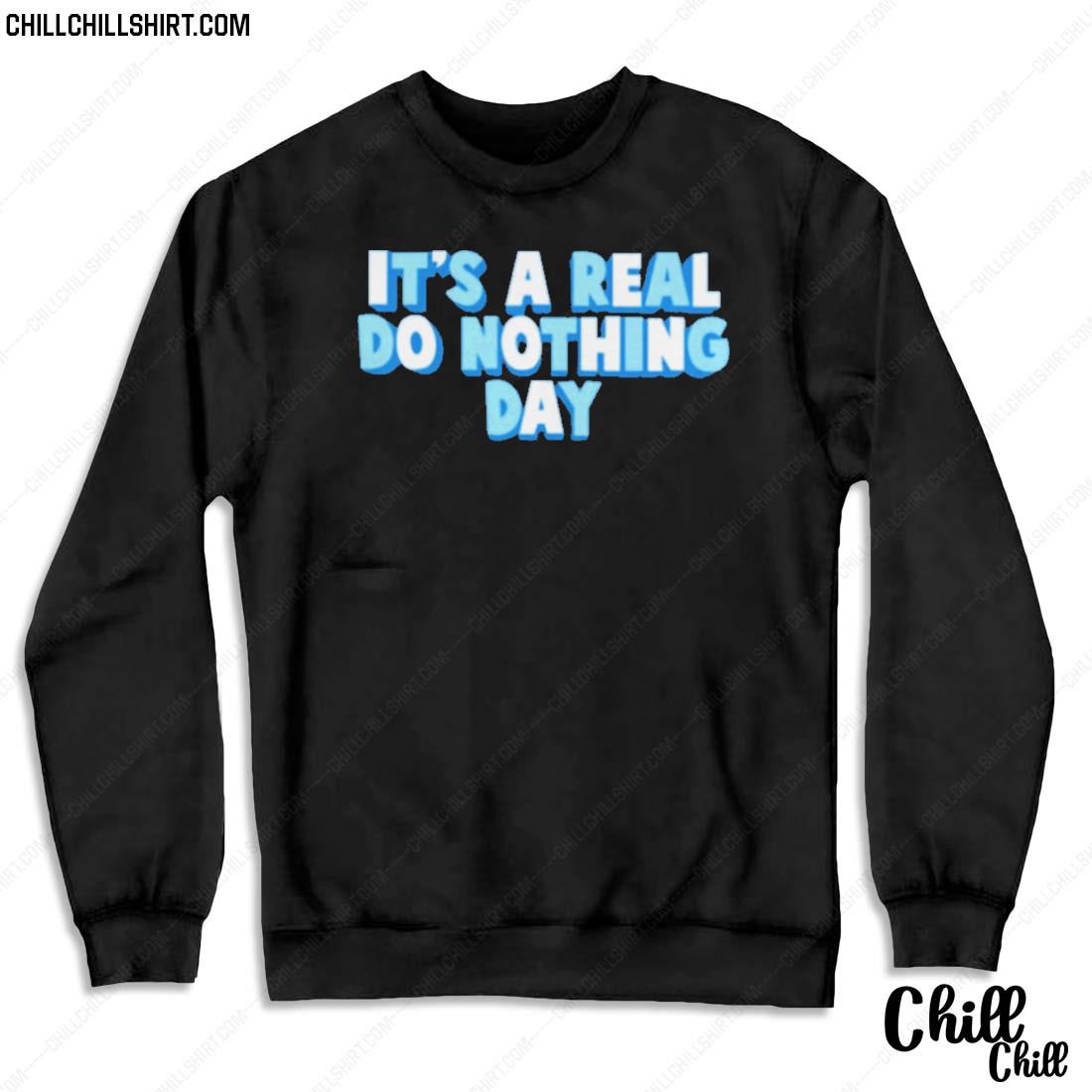 Nice it’s A Real Do Nothing Day T-s Sweater