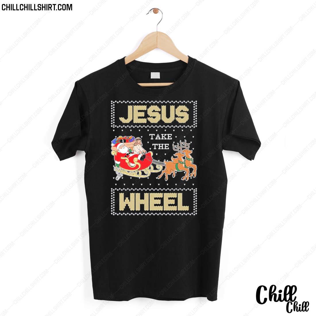 Nice jesus Take The Wheel Tacky Ugly Christmas T-shirt