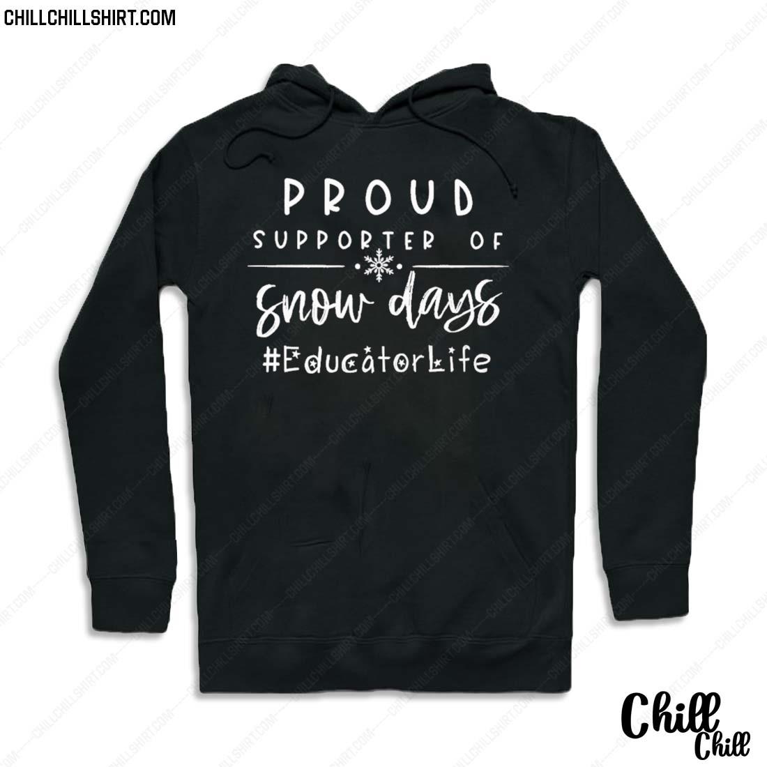 Nice proud Supporter Of Snow Days Educator Life Christmas Sweater Hoodie